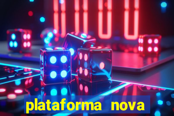 plataforma nova pagando muito hoje